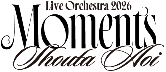 蒼井翔太 LIVE Orchestra 2026 Moments